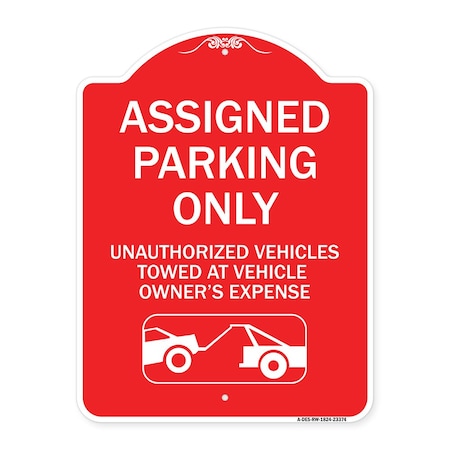 Signmission Parking Restriction Assigned Parking Unauthorized Vehicles Towed at Owner Expense, RW-1824-23374 A-DES-RW-1824-23374